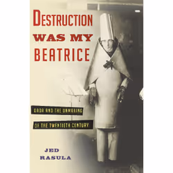 ISBN Destruction Was My Beatrice, Art &amp; design, Anglais, Couverture rigide, 384 pages