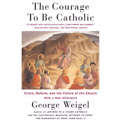 ISBN The Courage To Be Catholic, Religion, Anglais, Livre broché, 272 pages