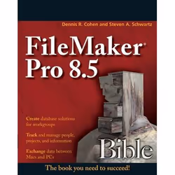 Wiley FileMaker Pro 8.5 Bible, 984 pages, Dennis R. Cohen, Steven A. Schwartz, 09/2006