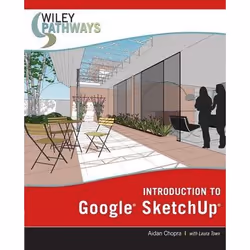 Wiley Pathways Introduction to Google SketchUp, Logiciel de graphismes/imagerie photo, 480 pages, Aidan Chopra, Laura Town, 1 ...