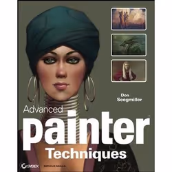 Wiley Advanced Painter Techniques, Logiciel de graphismes/imagerie photo, 304 pages, Don Seegmiller, 08/2008
