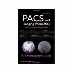 ISBN PACS and Imaging Informatics: Basic Principles and Applications, Santé, esprit et corps, Anglais, Couverture rigide, 978 ...