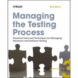 Wiley Managing the Testing Process: Practical Tools and Techniques for Managing Hardware and Software Testing, 3rd Edition, L ...
