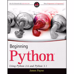 Wiley Beginning Python: Using Python 2.6 and Python 3.1, Logiciel de développement, 624 pages, James Payne, 01/2010