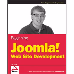 Wiley Beginning Joomla! Web Site Development, Logiciel de conception Web, 312 pages, Cory Webb, 04/2009