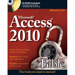 Wiley Access 2010 Bible, Logiciel de bureautique, 1392 pages, Michael R. Groh, 05/2010