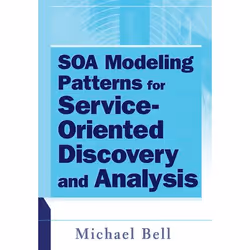 Wiley SOA Modeling Patterns for Service Oriented Discovery and Analysis