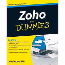 Wiley Zoho For Dummies, 336 pages, Steven Holzner, 07/2009