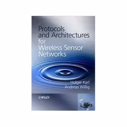 ISBN Protocols and Architectures for Wireless Sensor Networks, Informatique et Internet, Anglais, 524 pages