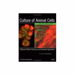ISBN Culture of Animal Cells: A Manual of Basic Technique and Specialized Applications 6E, Biologie, Anglais, Couverture rigi ...