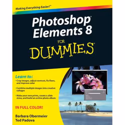 Wiley Photoshop Elements 8 For Dummies, Logiciel de graphismes/imagerie photo, 416 pages, Barbara Obermeier, Ted Padova, 10/2 ...