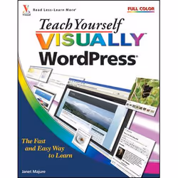Wiley Teach Yourself Visually WordPress, Logiciel de conception Web, 304 pages, Janet Majure, 03/2010, WordPress