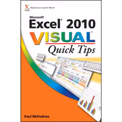 Wiley Excel 2010 Visual Quick Tips, Logiciel de bureautique, 304 pages, Paul McFedries, 05/2010, Excel 2010