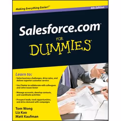 Wiley Salesforce.com For Dummies, 4th Edition, Logiciel de bureautique, 432 pages, Tom Wong, Liz Kao, Matt Kaufman, 10/2010