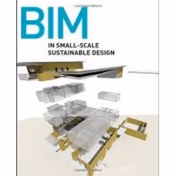 ISBN BIM in Small-Scale Sustainable Design, Art & design, Anglais, Couverture rigide, 312 pages