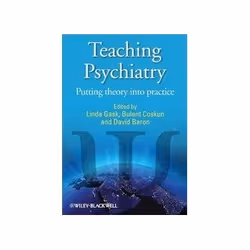 ISBN Teaching Psychiatry: Putting Theory into Practice, Santé, esprit et corps, Anglais, Couverture rigide, 280 pages