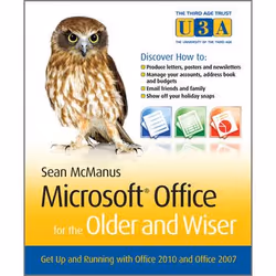 Wiley Microsoft Office for the Older and Wiser: Get up and running with Office 2010 and Office 2007, Logiciel éducatif, 320 p ...