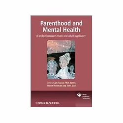 ISBN Parenthood and Mental Health: A Bridge Between Infant and Adult Psychiatry (World Psychiatric Associ, Santé, esprit et c ...
