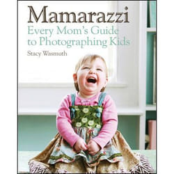 Wiley Mamarazzi: Every Mom's Guide to Photographing Kids livre Photographie