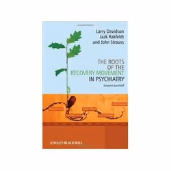ISBN Roots of the Recovery Movement in Psychiatry: Lessons Learned, Santé, esprit et corps, Anglais, Couverture rigide, 294 p ...