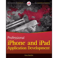 Wiley Professional iPhone and iPad Application Development, Logiciel de développement, 600 pages, Gene Backlin, Wrox