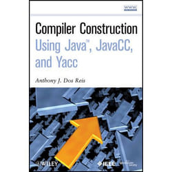 Wiley Compiler Construction Using Java, JavaCC, and Yacc livre & manuel de logiciels 664 pages