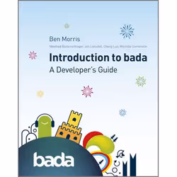 Wiley Introduction to bada: A Developer's Guide, Logiciel de développement, 504 pages, Ben Morris, Manfred Bortenschlager, Ch ...