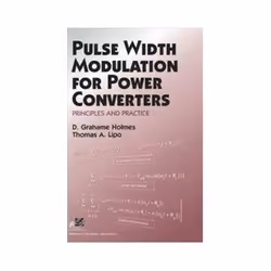 ISBN Pulse Width Modulation for Power Converters: Principles and Practice, Éducatif, Anglais, Couverture rigide, 744 pages