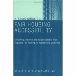 ISBN Basic Guide to Fair Housing Accessibility, Art &amp; design, Anglais, 208 pages