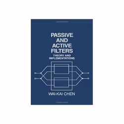 ISBN Passive and Active Filters: Theory and Implementations, Education, Anglais, Couverture rigide, 528 pages