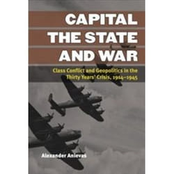 ISBN Capital, The State, And War : Class Conflict And Geopolitics In The Thirty Years' Crisis, 1914-1945 livre histoire Anglais