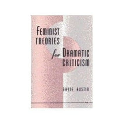 ISBN Feminist Theories for Dramatic Criticism livre Théatre Anglais