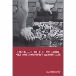 ISBN Planning and the Political Market (Public Choice and the Politics of Government Failure), Anglais, Couverture rigide, 23 ...