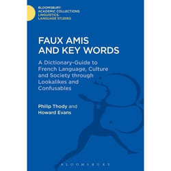 ISBN Faux Amis and Key Words (A Dictionary-Guide to French Life and Language through Lookalikes and Confusables) livre référence & langage Anglais