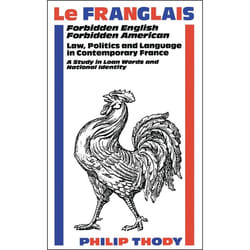 ISBN Le Franglais (Forbidden English, Forbidden American: Law, Politics and Language in Contemporary France: A Study in)