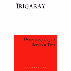 ISBN Democracy Begins Between Two, Roman contemporain, Anglais, Livre broché, 242 pages