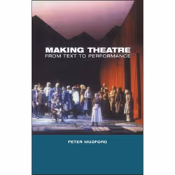 ISBN Making Theatre (From Text to Performance), Anglais, Livre broché, 256 pages