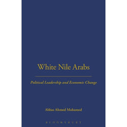 ISBN White Nile Arabs (Political Leadership and Economic Change Volume 53) Couverture rigide