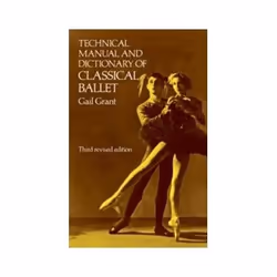 ISBN Technical Manual and Dictionary of Classical Ballet, Art &amp; design, Anglais, Livre broché, 127 pages