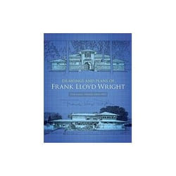 Drawings and Plans of Frank Lloyd Wright, 1893-1909