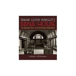 Frank Lloyd Wrights Dana House by Donald Hoffmann