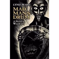 ISBN Mad Man's Drum : A Novel in Woodcuts, comédies & nouvelles graphiques, Anglais, Livre broché, 144 pages