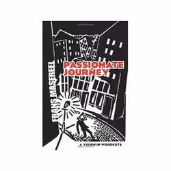 ISBN Passionate Journey: A Vision in Woodcuts, comédies &amp; nouvelles graphiques, Anglais, 176 pages