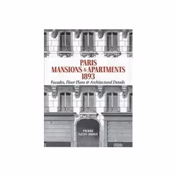 ISBN Paris Mansions and Apartments, 1893: Facades, Floor Plans and Architectural Details, Education, Anglais, 112 pages