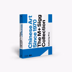 ISBN Chinese Art Since 1970: The M+ Sigg Collection, 544 pages