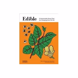 ISBN Edible: 70 Sustainable Plants That Are Changing How We Eat, Santé, esprit et corps, Anglais, Couverture rigide, 208 page ...