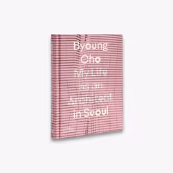 ISBN Byoung Cho: My Life as An Architect in Seoul, 128 pages