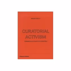 ISBN Curatorial Activism: Towards an Ethics of Curating, Art &amp; design, Anglais, Couverture rigide, 240 pages