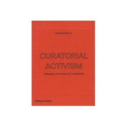 ISBN Curatorial Activism: Towards an Ethics of Curating livre Art & design Anglais Couverture rigide