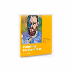 ISBN Painting Masterclass: Creative Techniques of 100 Great Artists, Art & design, Anglais, 288 pages
